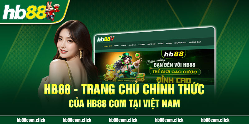 Hb88 com - Giải Mã Sức Hút Của Sân Chơi Cá Cược Hàng Đầu Châu Á