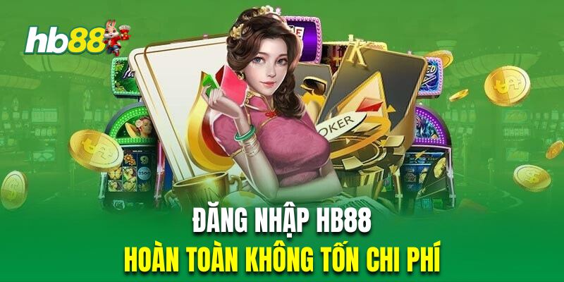 Quá trình đăng nhập nhà cái sẽ không mất bất cứ khoản phí nào