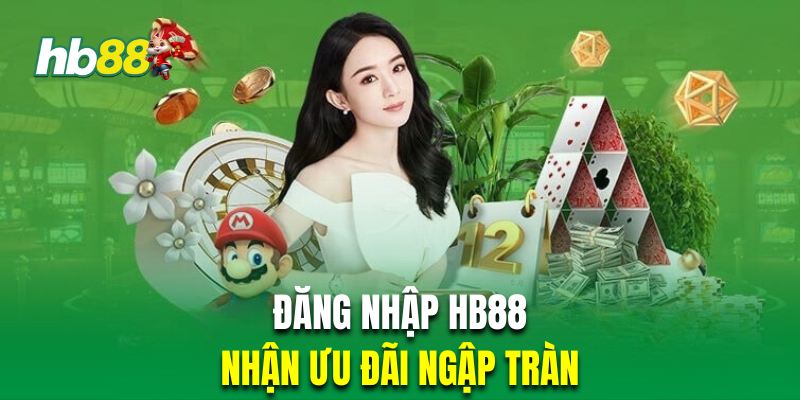 Đăng nhập HB88 thành công sẽ giúp bạn nhận ưu đãi không giới hạn