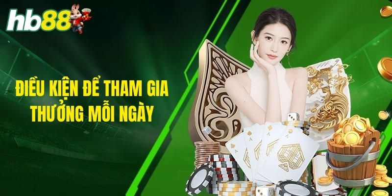 Điều kiện cơ bản để tham gia khuyến mãi hàng ngày tại đơn vị