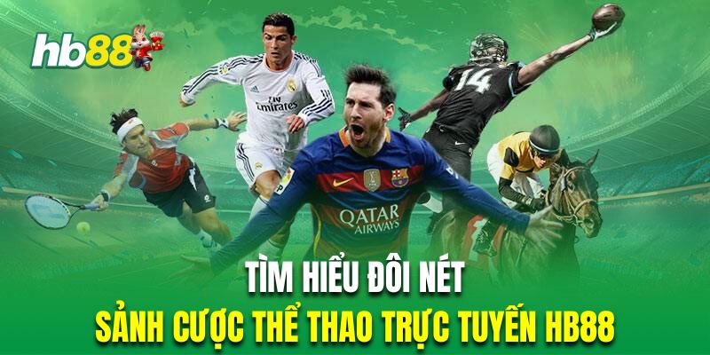 Đôi nét thú vị về sảnh thể thao HB88